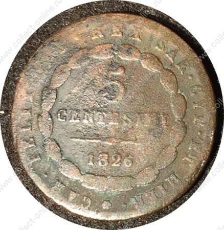 Сардиния 1826 г. KM# 100 • 5 чентезимо • герб королевства • регулярный выпуск • VG ( кат. - $6 )
